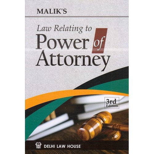 Malik's Law Relating to Power of Attorney [HB] by Delhi Law House